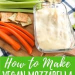 vegan mozzarella cheese PIN with text overlay.